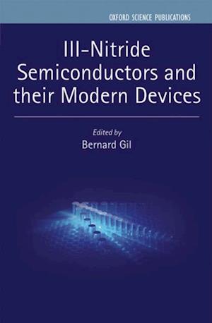 III-Nitride Semiconductors and their Modern Devices