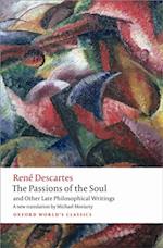 Passions of the Soul and Other Late Philosophical Writings