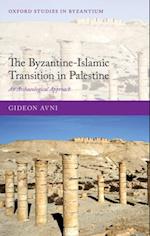 Byzantine-Islamic Transition in Palestine