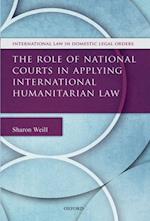 Role of National Courts in Applying International Humanitarian Law