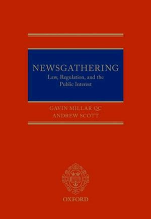 Newsgathering: Law, Regulation, and the Public Interest