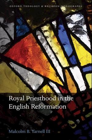 Royal Priesthood in the English Reformation