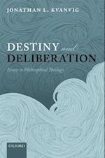Destiny and Deliberation