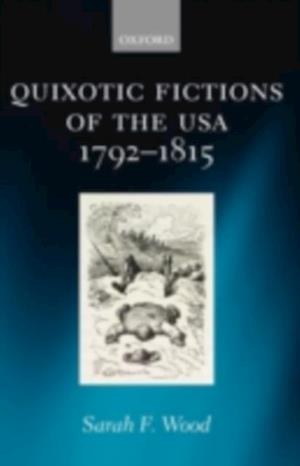 Quixotic Fictions of the USA 1792-1815