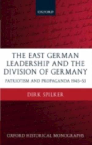 East German Leadership and the Division of Germany