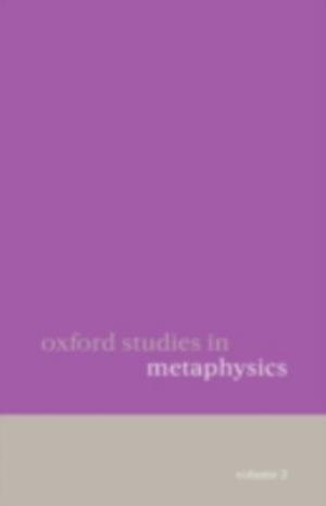 Oxford Studies in Metaphysics Volume 2