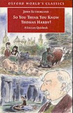 So You Think You Know Thomas Hardy?