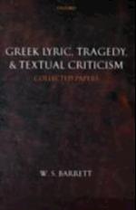 Greek Lyric, Tragedy, and Textual Criticism