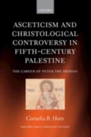 Asceticism and Christological Controversy in Fifth-Century Palestine