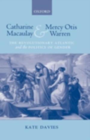 Catharine Macaulay and Mercy Otis Warren