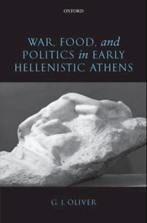 War, Food, and Politics in Early Hellenistic Athens