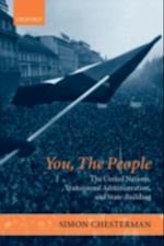 You, The People: The United Nations, Transitional Administration, and State-Building