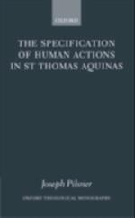 Specification of Human Actions in St Thomas Aquinas