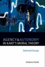 Agency and Autonomy in Kant's Moral Theory