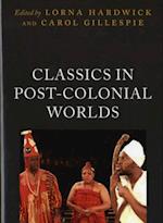 Classics in Post-Colonial Worlds