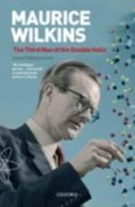 Maurice Wilkins: The Third Man of the Double Helix