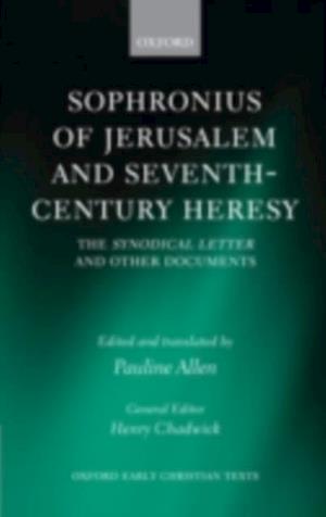 Sophronius of Jerusalem and Seventh-Century Heresy