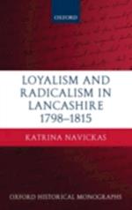 Loyalism and Radicalism in Lancashire, 1798-1815