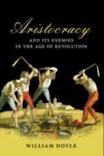 Aristocracy and its Enemies in the Age of Revolution