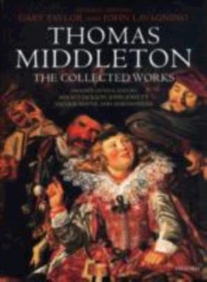 Thomas Middleton: The Collected Works