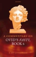 Commentary on Ovid's Fasti, Book 6