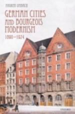 German Cities and Bourgeois Modernism, 1890-1924