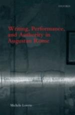 Writing, Performance, and Authority in Augustan Rome