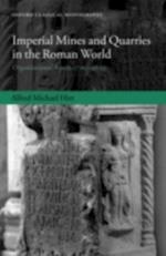 Imperial Mines and Quarries in the Roman World