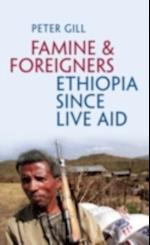 Famine and Foreigners: Ethiopia Since Live Aid