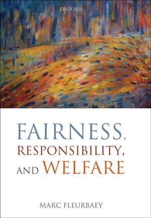 Fairness, Responsibility, and Welfare