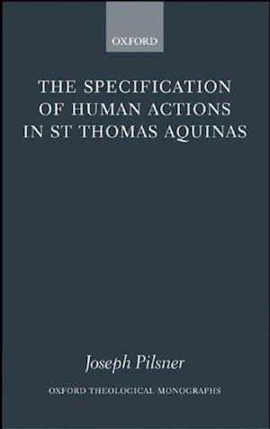 Specification of Human Actions in St Thomas Aquinas