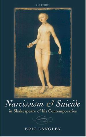 Narcissism and Suicide in Shakespeare and his Contemporaries