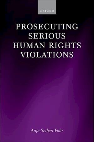 Prosecuting Serious Human Rights Violations