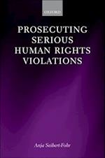 Prosecuting Serious Human Rights Violations