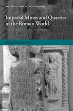 Imperial Mines and Quarries in the Roman World