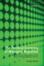 Political Economy of Managed Migration