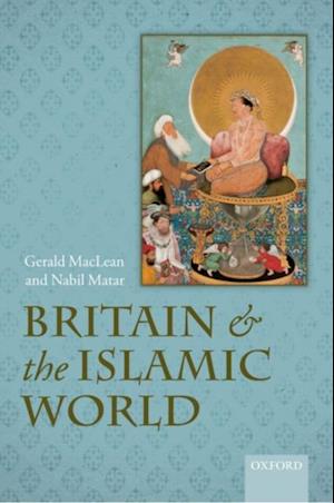 Britain and the Islamic World, 1558-1713