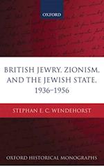 British Jewry, Zionism, and the Jewish State, 1936-1956