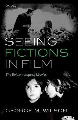 Seeing Fictions in Film