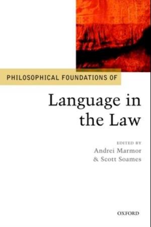 Philosophical Foundations of Language in the Law