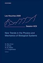 New Trends in the Physics and Mechanics of Biological Systems