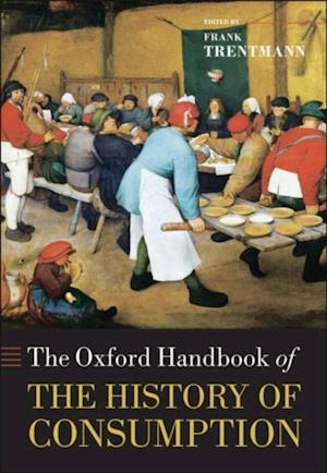 Oxford Handbook of the History of Consumption