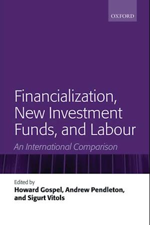 Financialization, New Investment Funds, and Labour