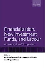 Financialization, New Investment Funds, and Labour