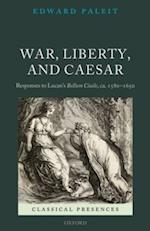 War, Liberty, and Caesar
