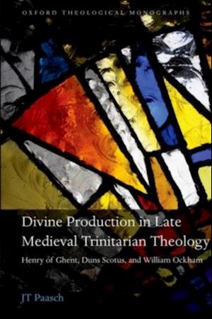 Divine Production in Late Medieval Trinitarian Theology