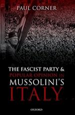 Fascist Party and Popular Opinion in Mussolini's Italy