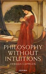 Philosophy without Intuitions