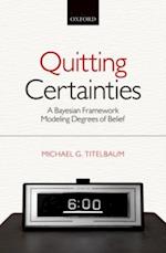 Quitting Certainties