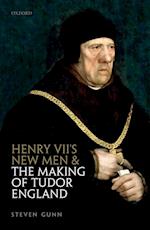 Henry VII's New Men and the Making of Tudor England